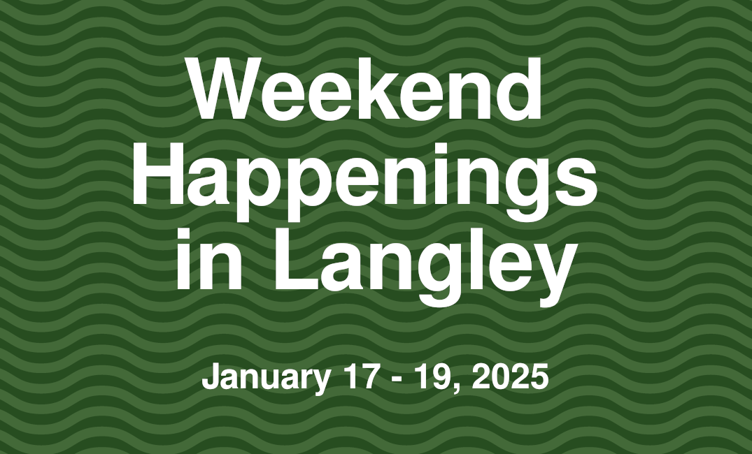 Weekend Happenings in Langley: Jan 17 - 19