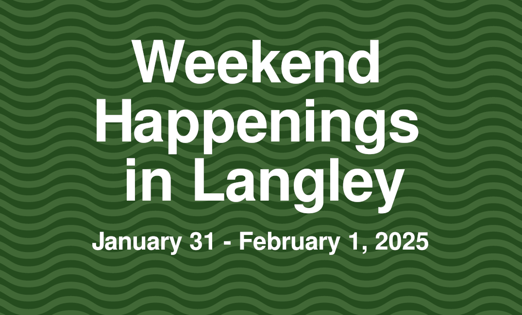 Weekend Happenings in Langley: Jan 31 - Feb 2